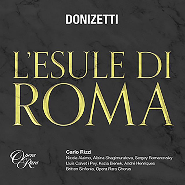 Donizetti: L'esule di Roma, Act 2: N. 8 Scena, Coro e Rondo: 'Ogni tormento, qual nebbia al vento' (Argelia, Settimio, Murena, Chorus)