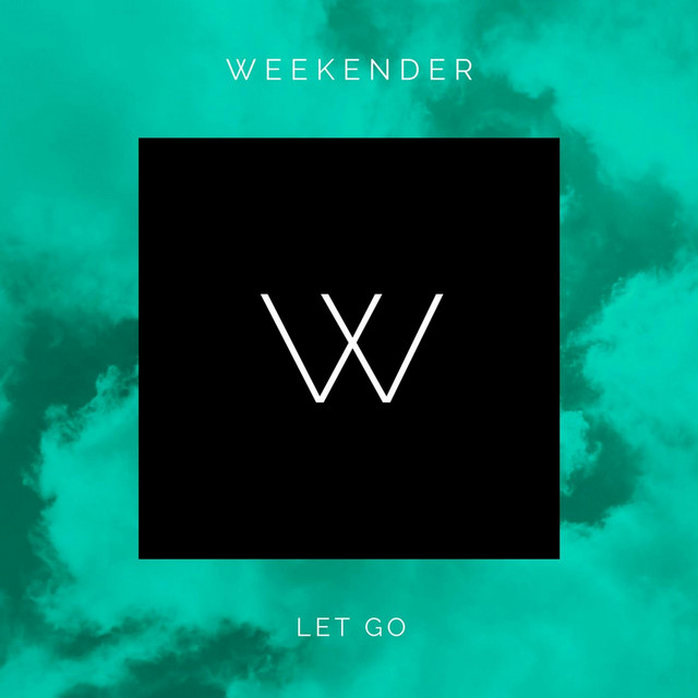 Let Go - Single by Weekender | Spotify