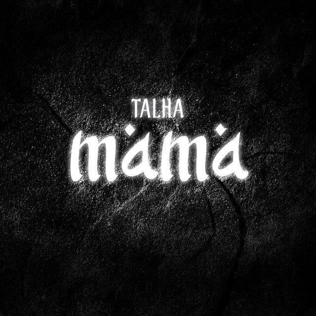 Mama - Single by Talha | Spotify