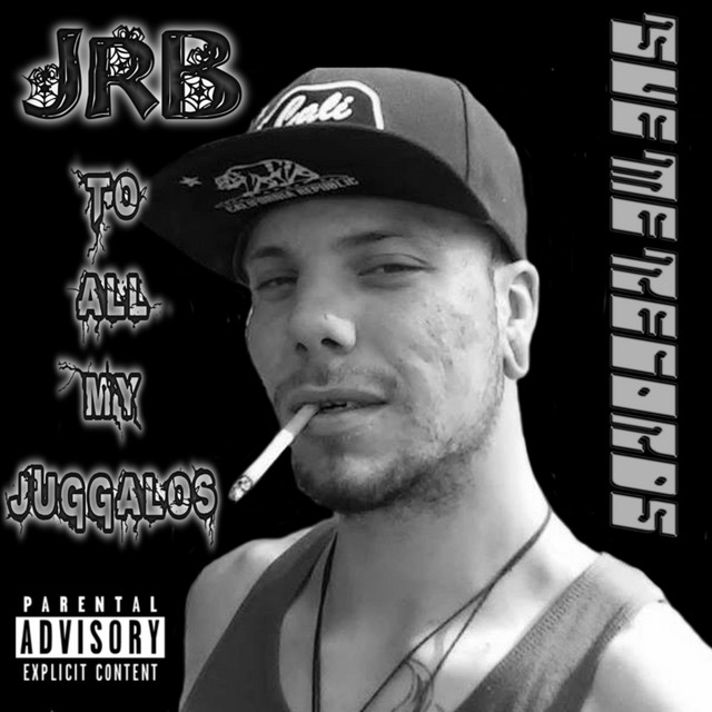 To All My Juggalos - Single by JRB | Spotify