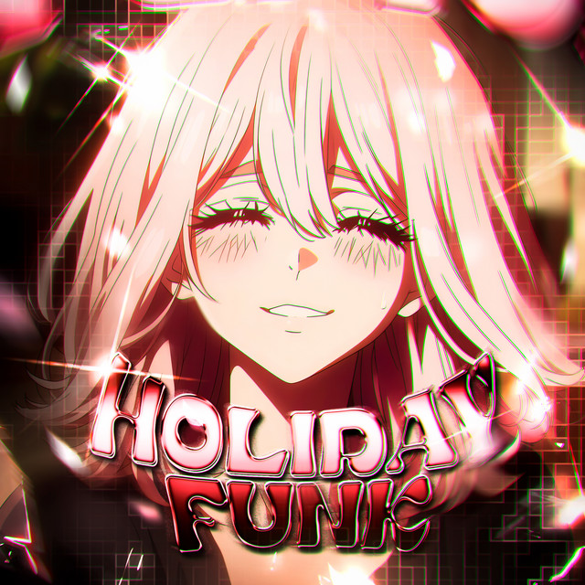 HOLIDAY FUNK - Slowed