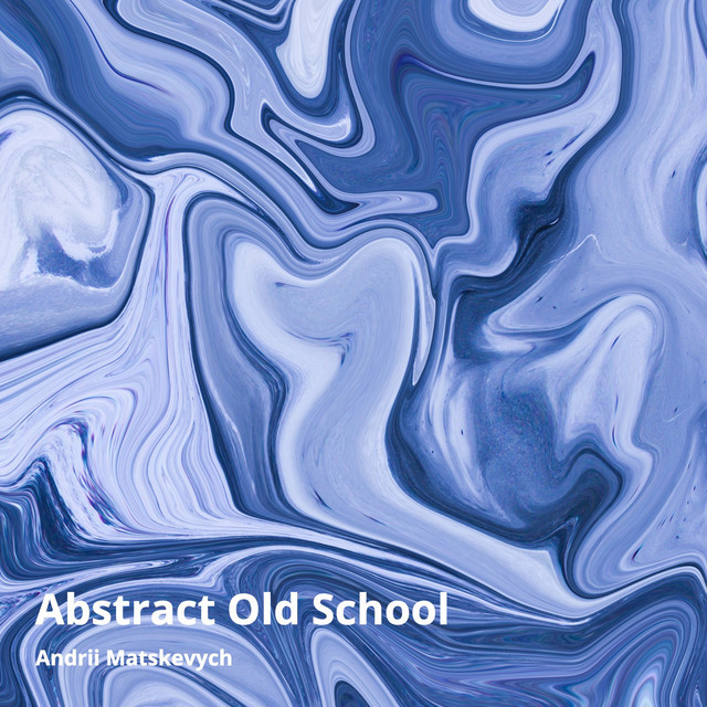 Cover art: Abstract Old School — Andrii Matskevych