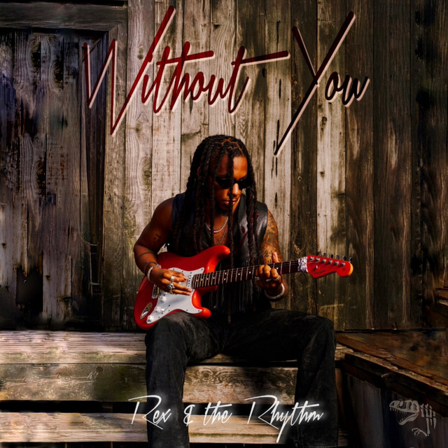 Without You - EP by Rex & The Rhythm | Spotify