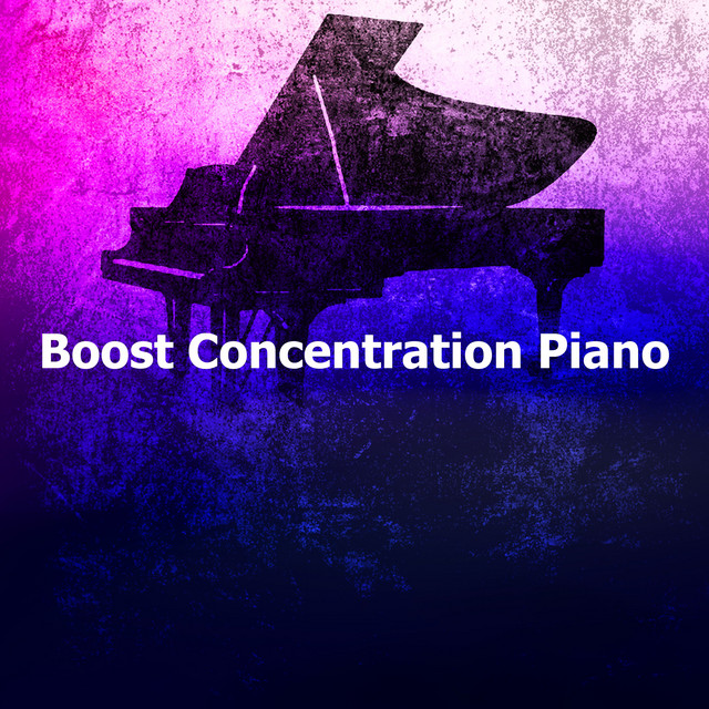 Boost Concentration Piano - Album by Piano for Studying | Spotify