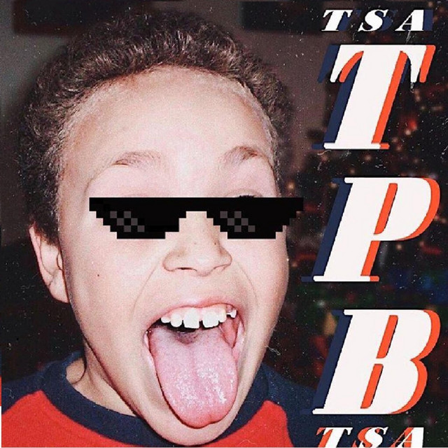 TPB (Terribly Produced Bangers) - Album by TSA | Spotify