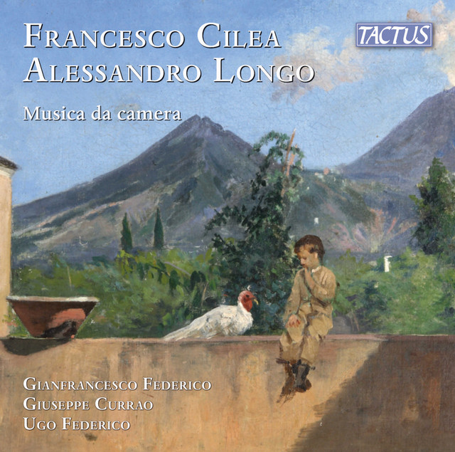 Cilea & Longo: Musica da camera