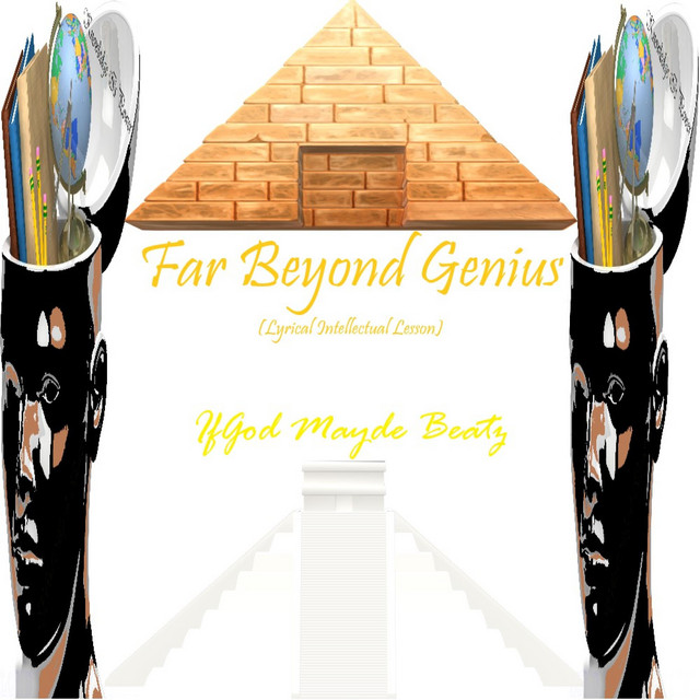 Far Beyond Genius (Lyrical Intellectual Lesson) - Single by IfGod Mayde ...