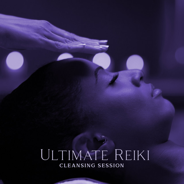 Ultimate Reiki Cleansing Session: Music for Healing Trauma Through ...