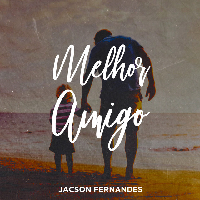 Melhor Amigo - Single by Jacson Fernandes | Spotify