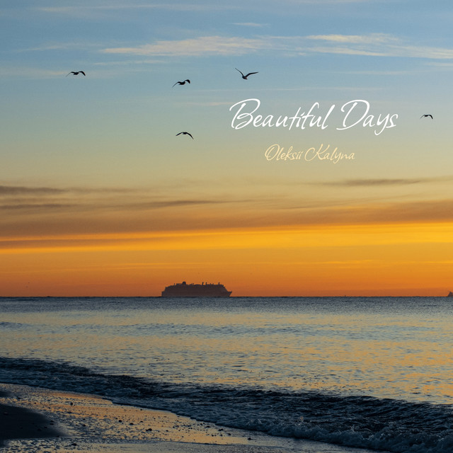 Обкладинка: Beautiful Days — Oleksii Kalyna