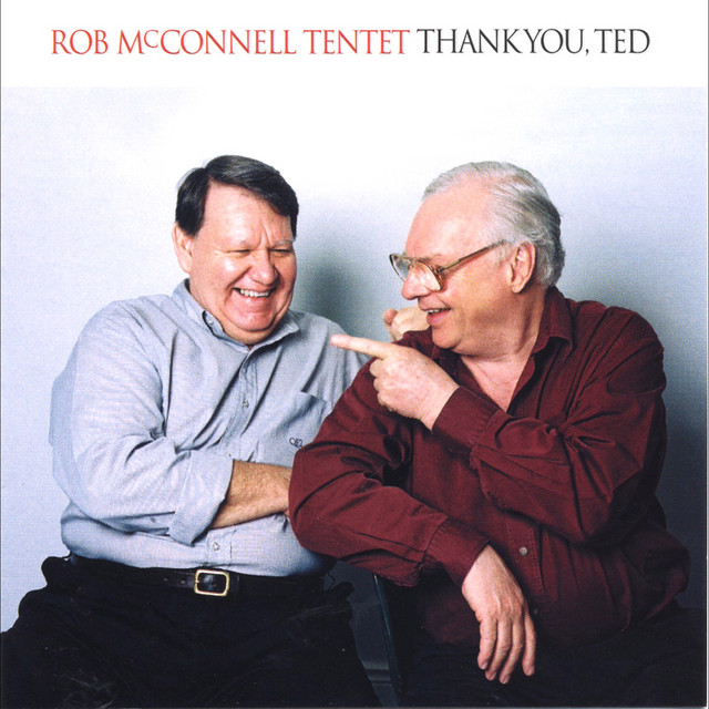 Thank You Ted — Rob McConnell Tentet