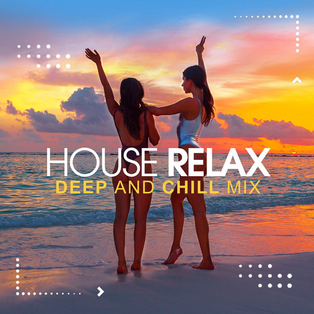 House Relax, Vol. 7 (Deep and Chill Mix) - Compilation by Various