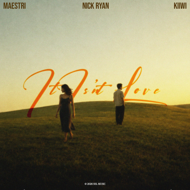 MAESTRI, Nick Ryan, Kiiwi – It Isn't Love