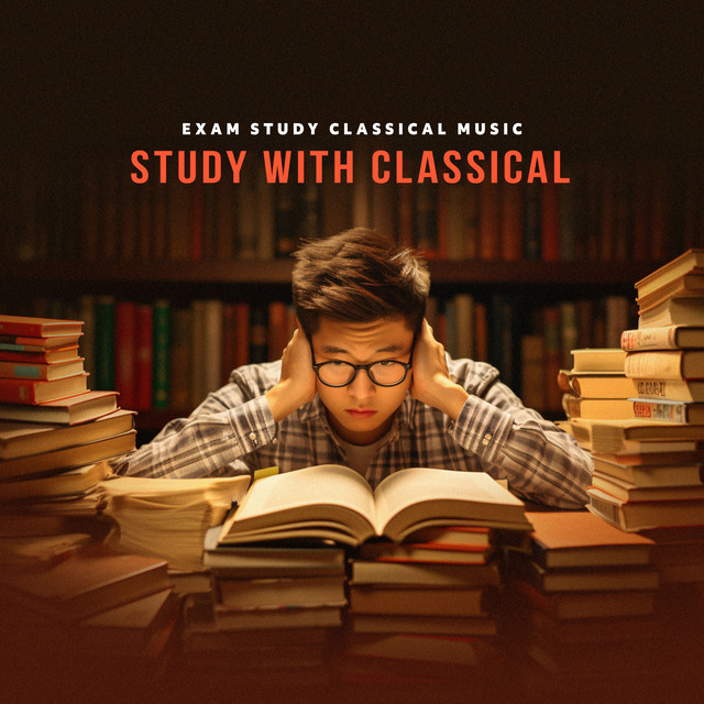 Study with Classical - Album by Exam Study Classical Music | Spotify