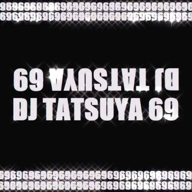 DJ TATSUYA 69
