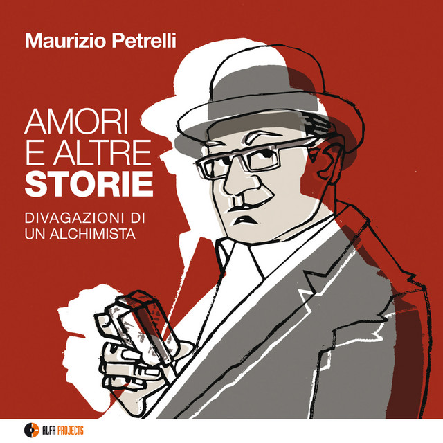 Amori e altre storie (Divagazioni di un alchimista)