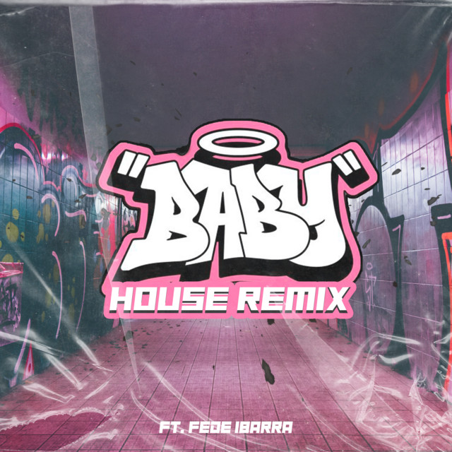 Baby - House Remix