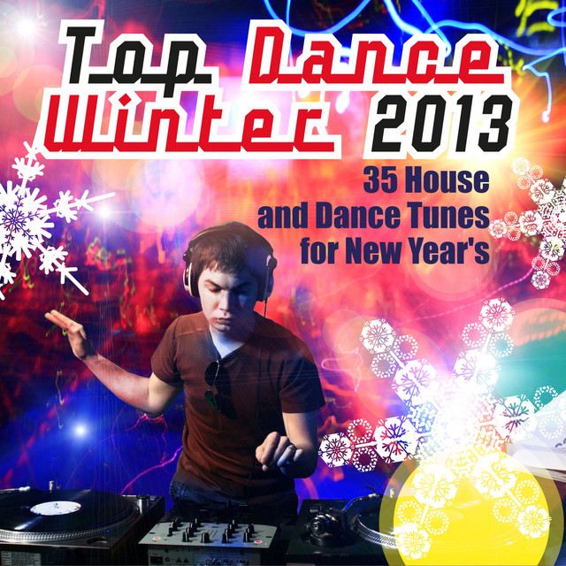 Top Dance Winter 2013 (35 House and Dance Tunes for New Year's) cover art
