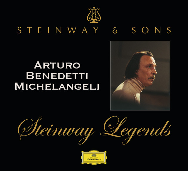 Steinway Legends: Arturo Benedetti Michelangeli - Compilation by