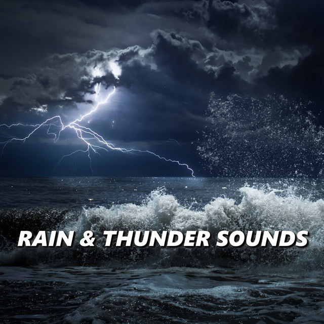 Rain & Thunder Sounds by Rain, Thunder And Lightning Storm Sounds