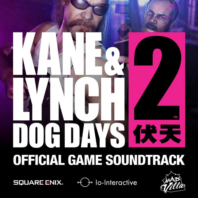 Kane & Lynch 2: Dog Days Official Game Soundtrack - Compilation by