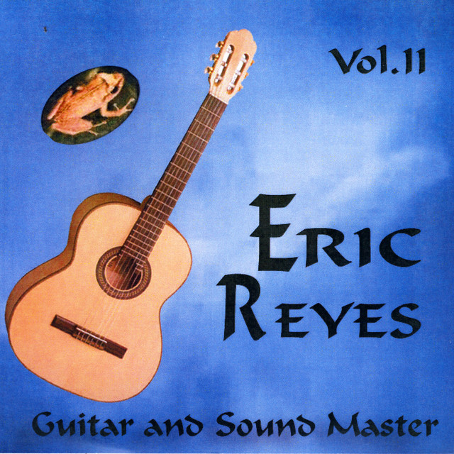 Eric Reyes Guitar and Sound Master Volume II - Album by Eric Reyes ...