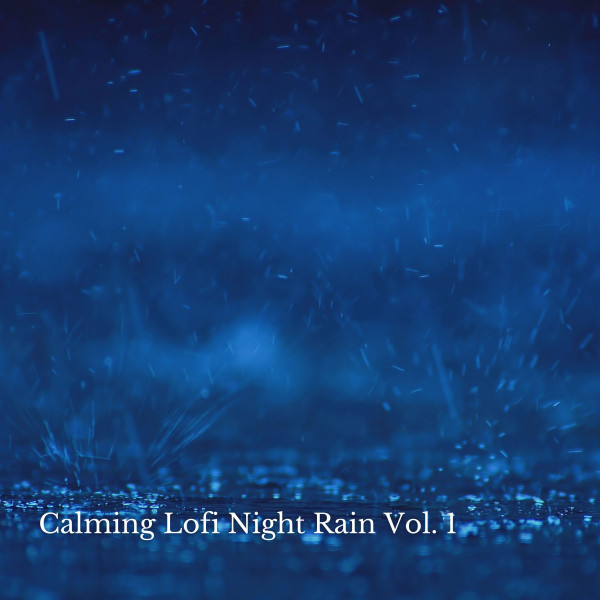 Calming Lofi Night Rain Vol. 1 cover art
