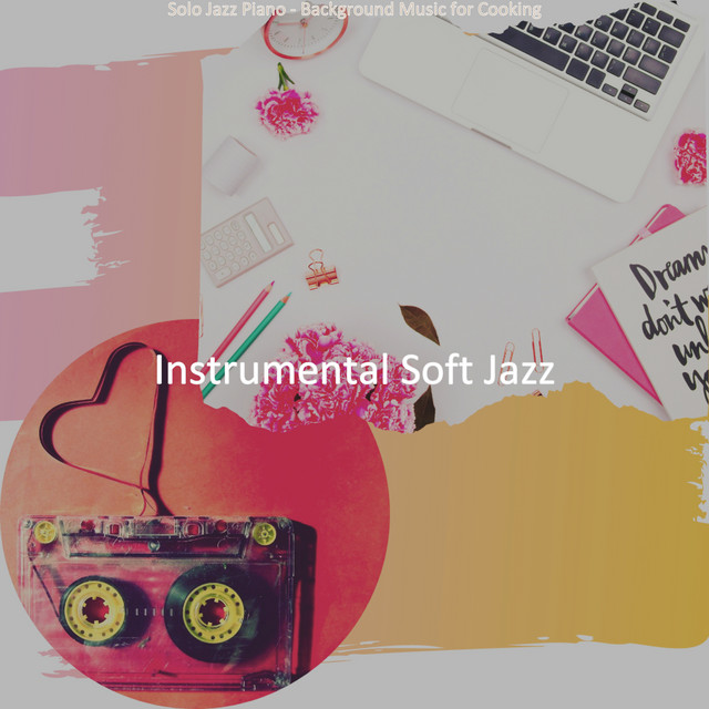 Solo Jazz Piano - Background Music for Cooking - Album by Instrumental ...