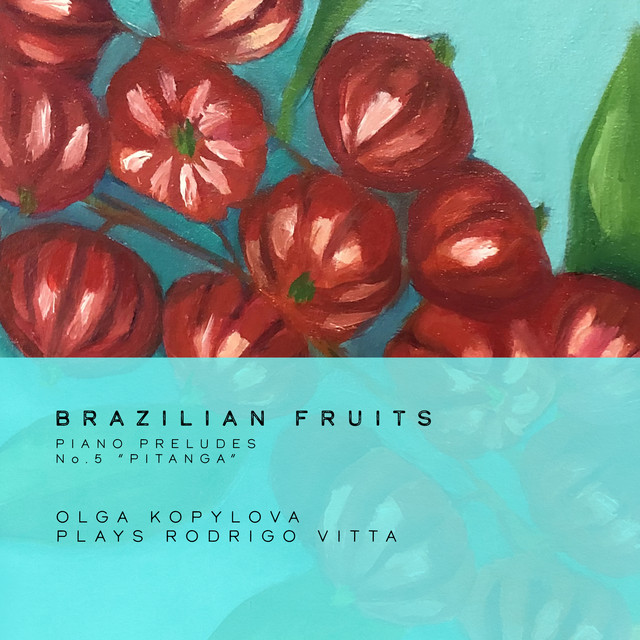 Brazilian Fruits, Piano Preludes: No. 5 "Pitanga"