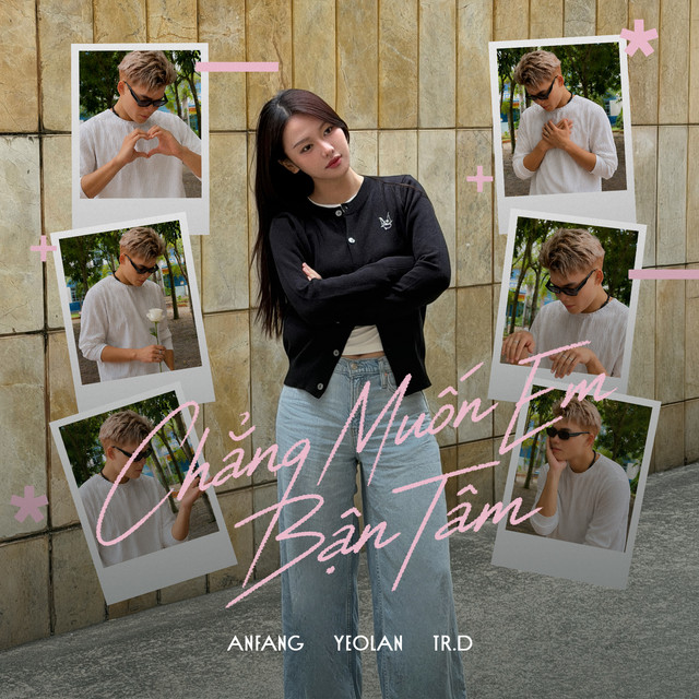 Chẳng Muốn Em Bận Tâm