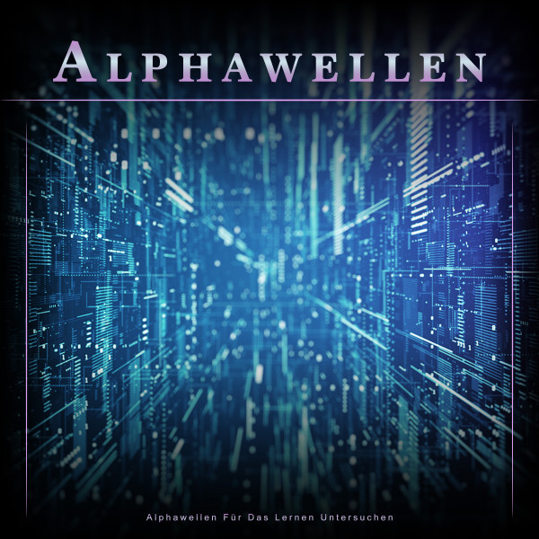 Alphawellen: Alphawellen Für Das Lernen Untersuchen cover art
