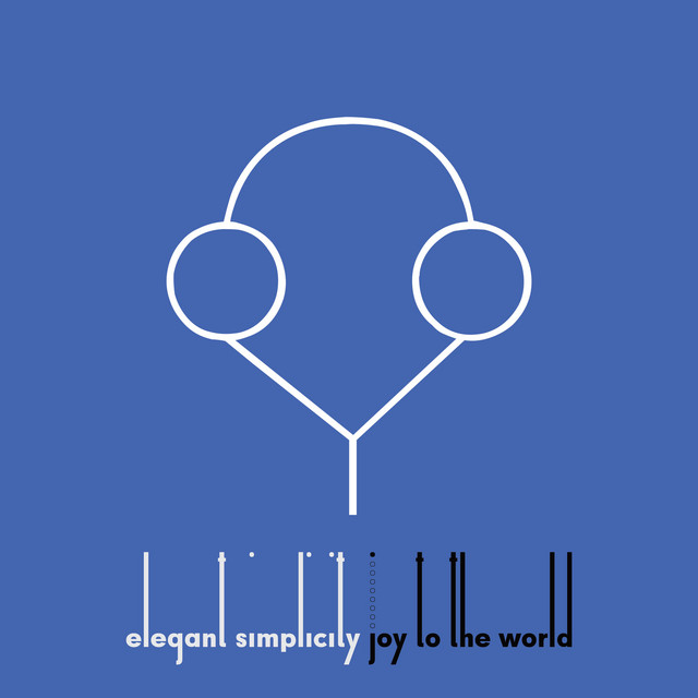 Joy to the World - song and lyrics by Elegant Simplicity | Spotify