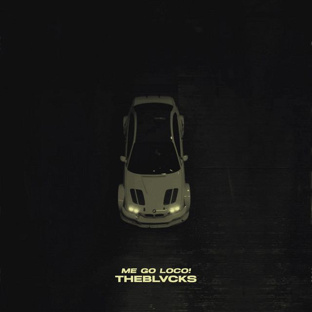 Cover art: ME GO LOCO! — TheBlvcks