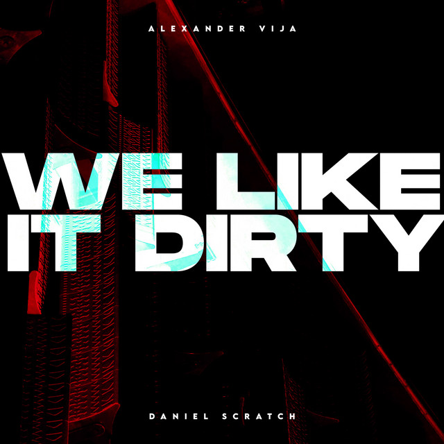 Обкладинка: We Like It Dirty — Alexander Vija