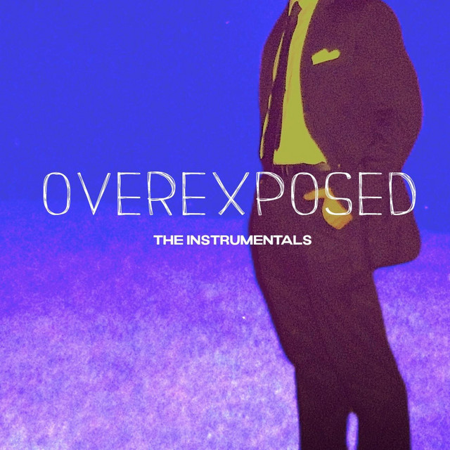 OVEREXPOSED: The Instrumentals cover art