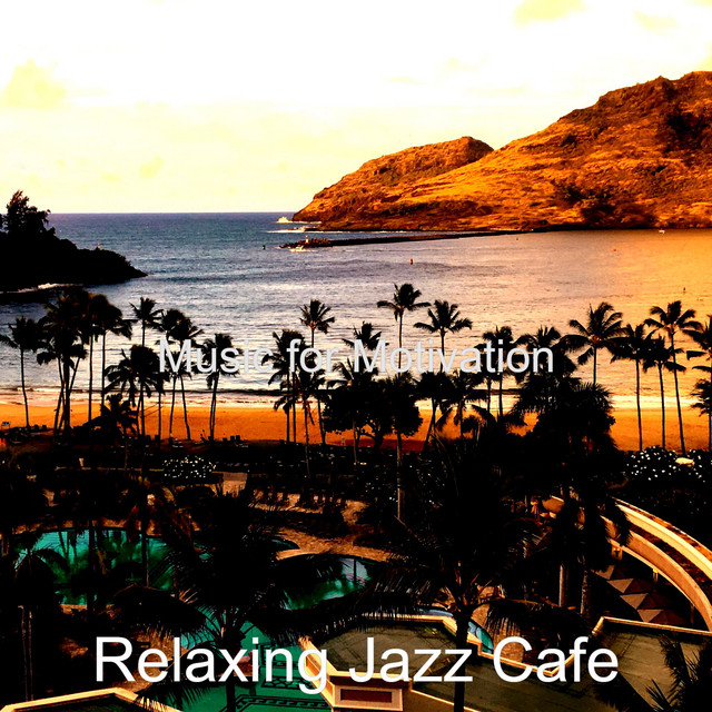 Music for Motivation - Album by Relaxing Jazz Cafe | Spotify