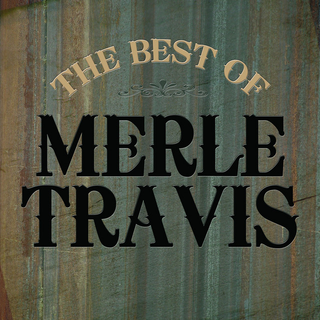 The Best Of Merle Travis - Compilation by Merle Travis | Spotify