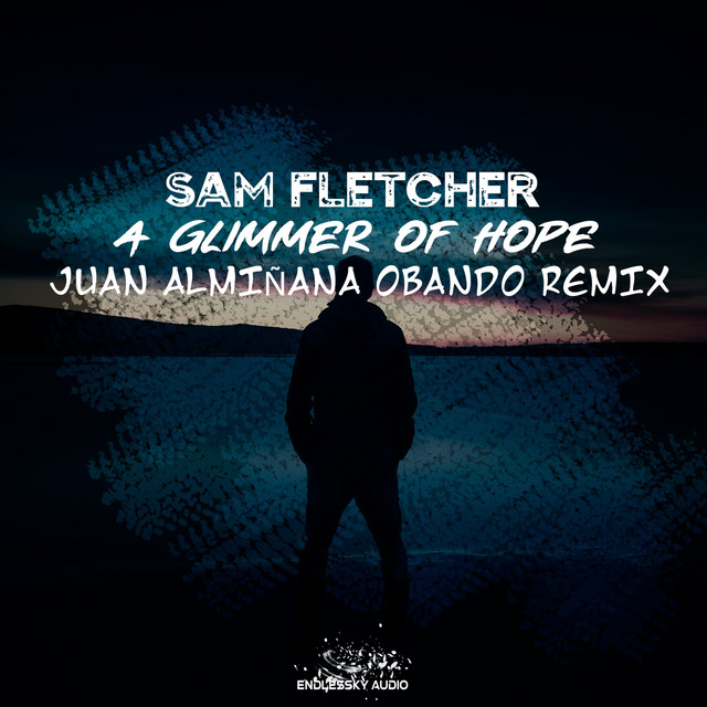 Обкладинка Sam Fletcher — A Glimmer of Hope (Juan Almiñana Obando Remix)