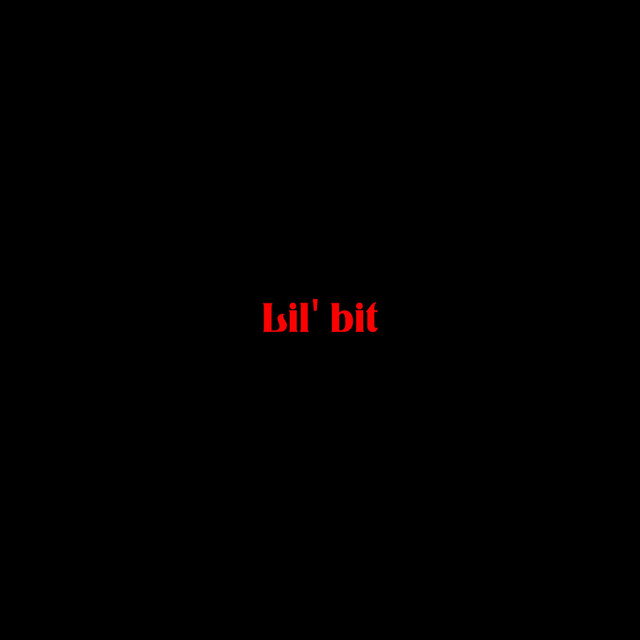 Lil' bit