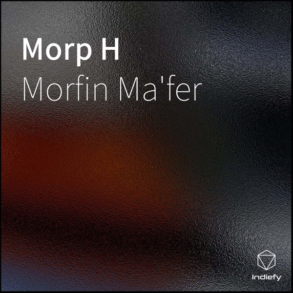 Morp H - Single by Morfin Ma'fer | Spotify