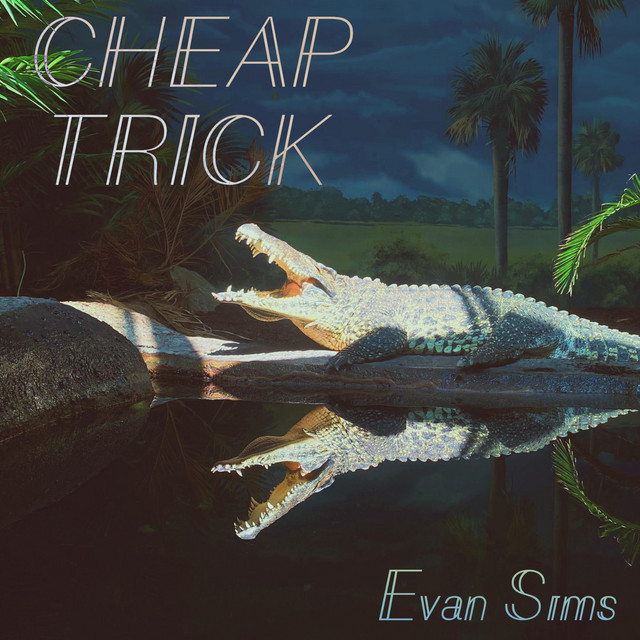 Cheap Trick - Single by Evan Sims | Spotify