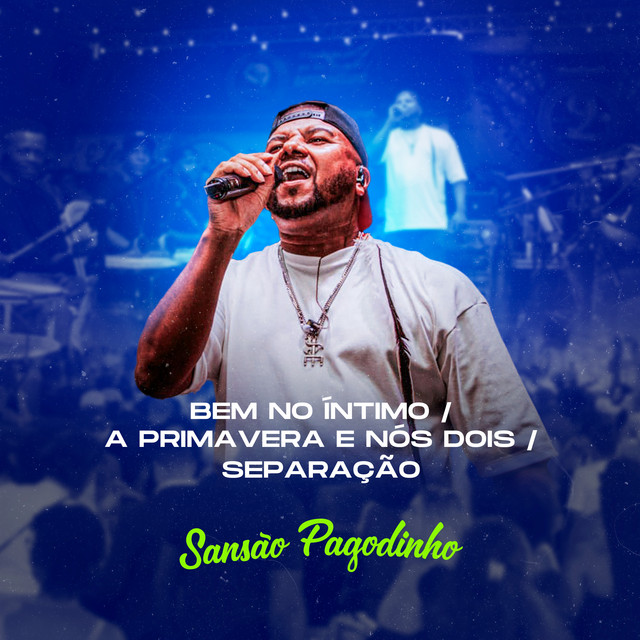 Bem no Íntimo/ A Primavera e Nós Dois/ Separação