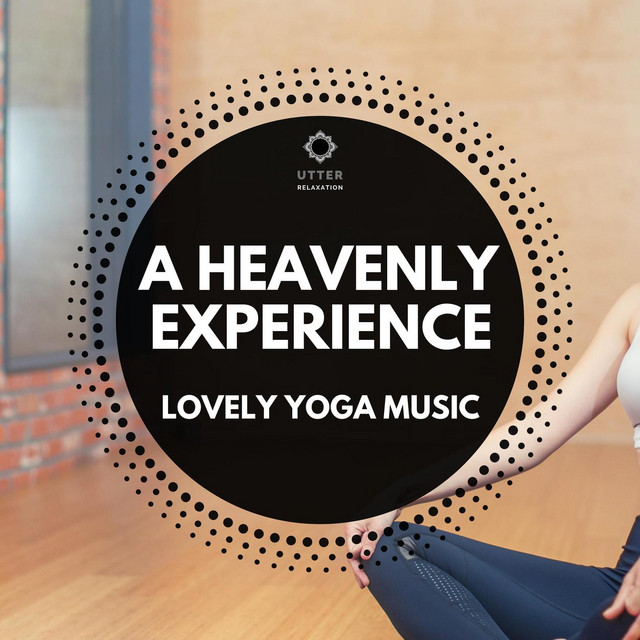 A Heavenly Experience: Lovely Yoga Music cover art