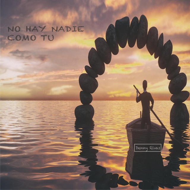 No Hay Nadie Como Tú 2012 - Single by Denny Rivas | Spotify
