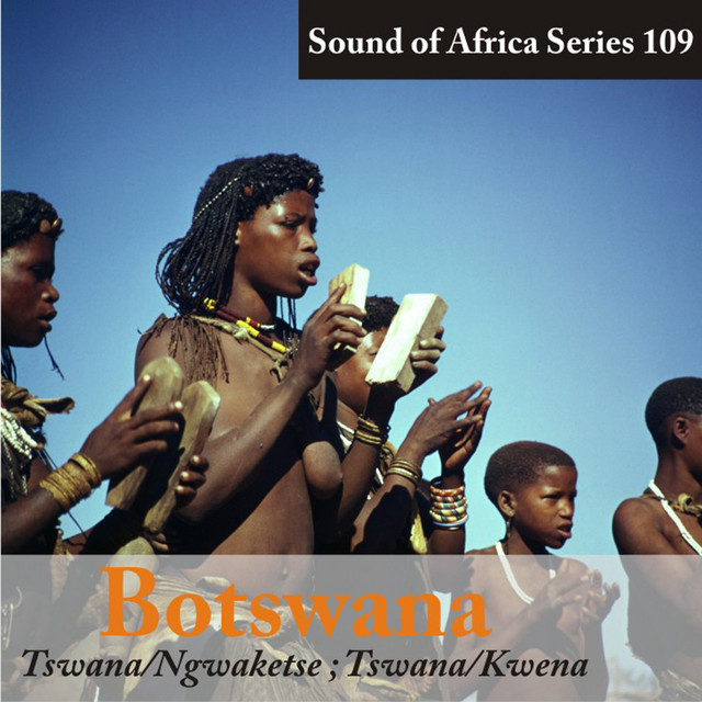 Sound of Africa Series 109: Botswana (Tswana/Ngwaketse, Tswana/Kwena) cover