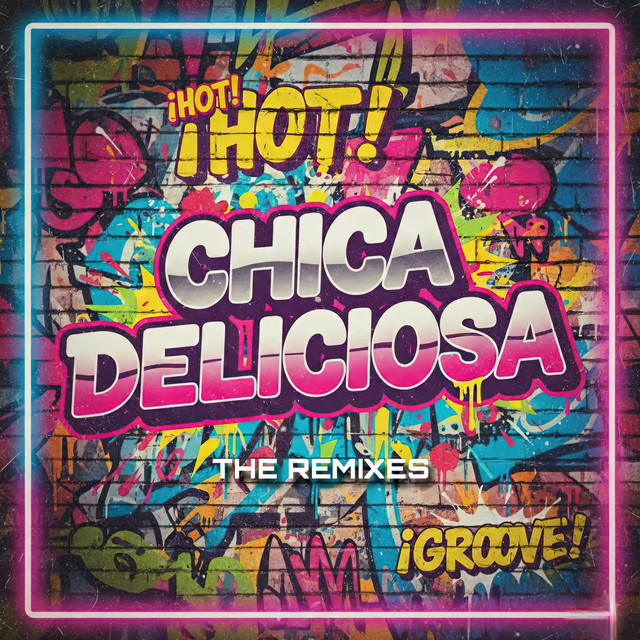 Chica Deliciosa (The Remixes Vol. 1)