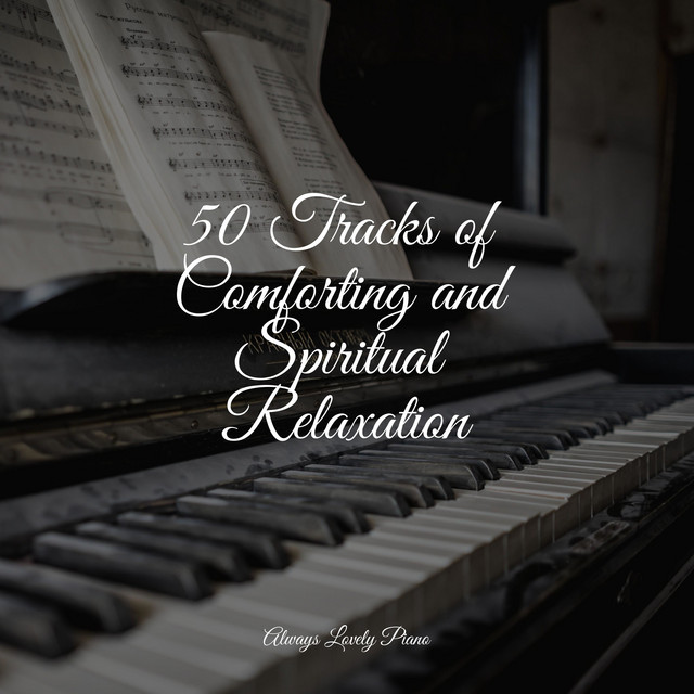 50 Piano Melodies for Deep Focus and Complete Relaxation - Album by ...