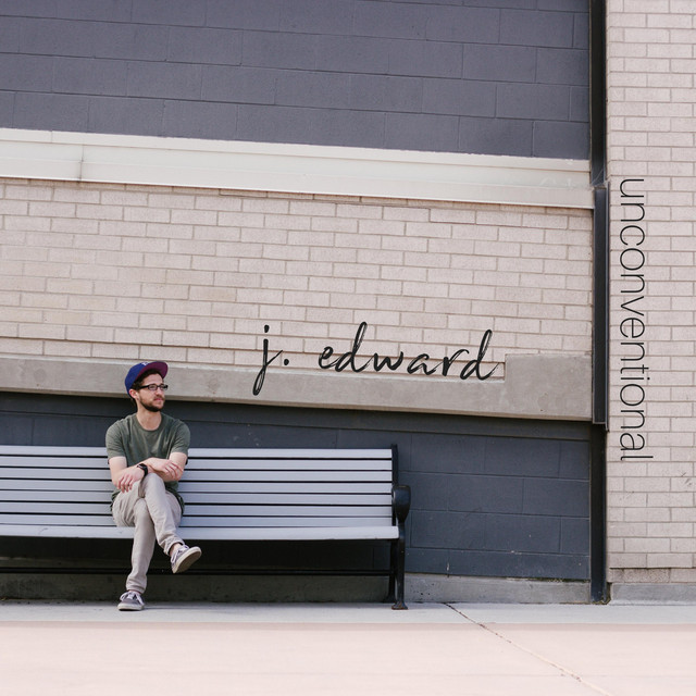 Unconventional - Album by J. Edward | Spotify