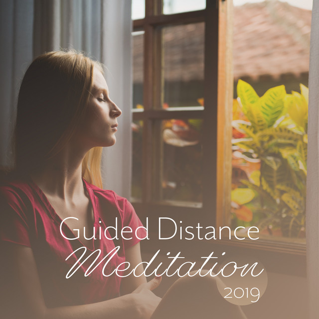 Guided Distance Meditation 2019: Comfort Mind Relaxation at Home & Work, Abstraction and Rest, Escape from Routine