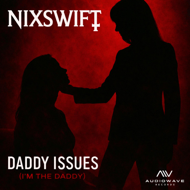 I've Got Daddy Issues (I'm The Daddy)